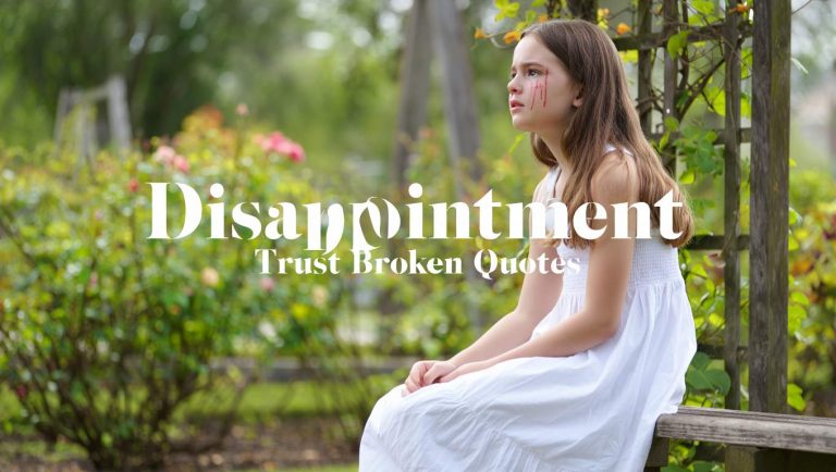 130+ Disappointment Trust Broken Quotes: Healing Words for Broken Hearts