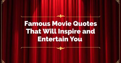 Famous Movie Quotes That Will Inspire and Entertain You 1