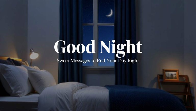 120+ Good Night Quotes: Sweet Messages to End Your Day Right