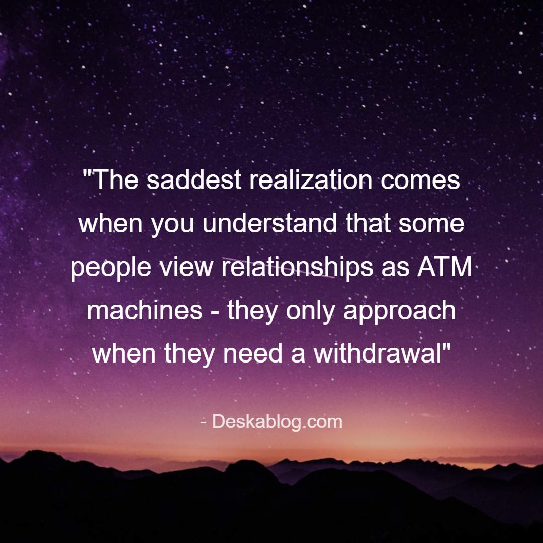 150+ They Only Remember You When They Need You Quotes 6 They Only Remember You When They Need You Quotes