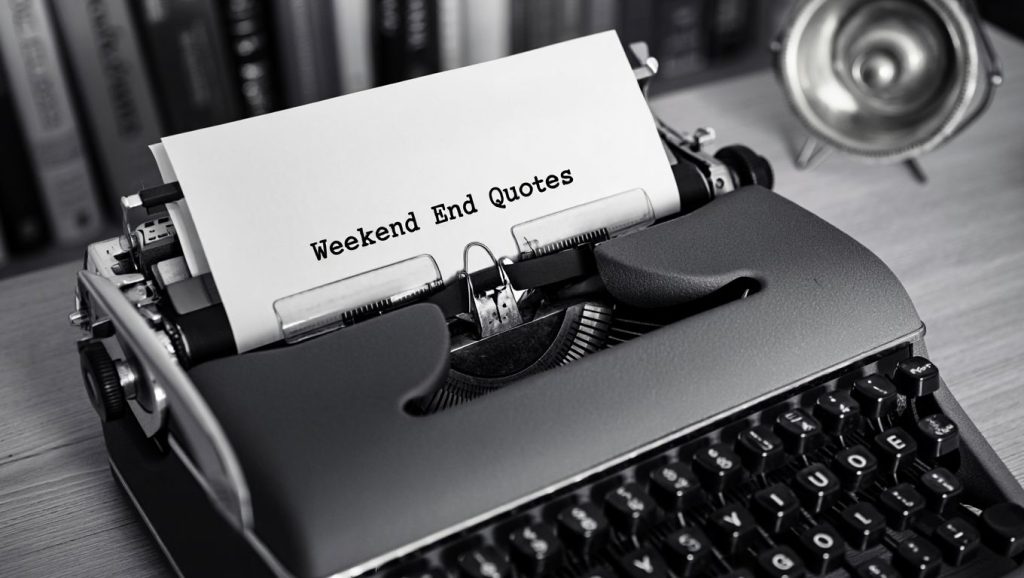 Peaceful Weekend End Quotes