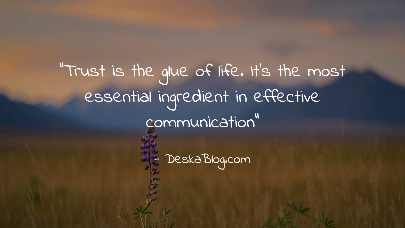 250+ Sad Disappointment Quotes in Relationship: Healing Words for Heartbreak and Betrayal 6 Trust is the glue of life. It's the most essential ingredient in effective communication