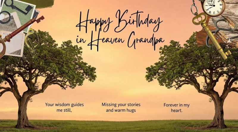 Happy Birthday in Heaven Grandpa Messages