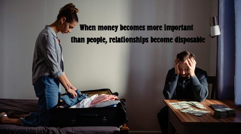 Money Can Destroy Relationship Quotes