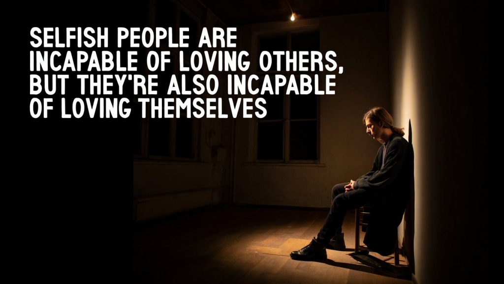 Original Quotes About Selfish People