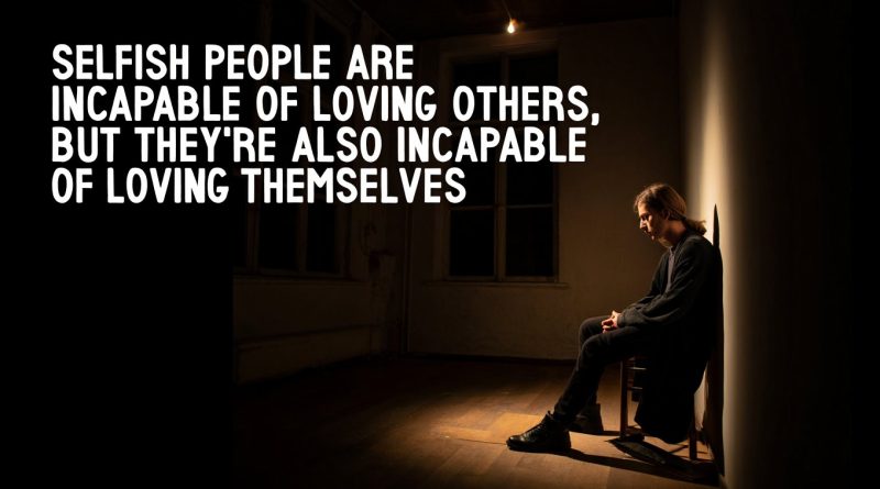 Original Quotes About Selfish People
