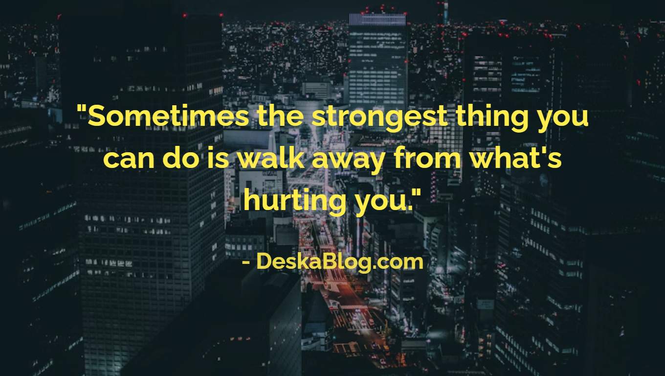 Quotes About Walking Away From Selfish People