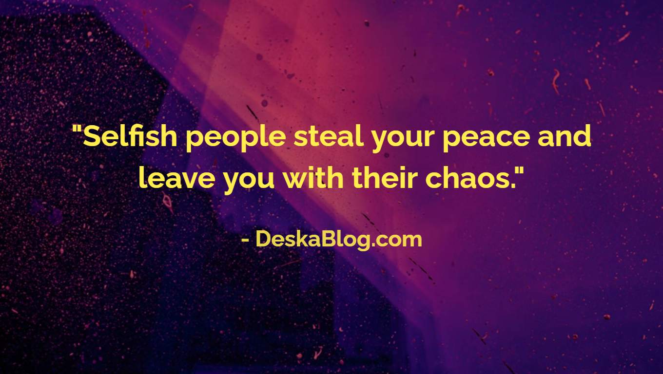 Quotes to Stay Away From Selfish People