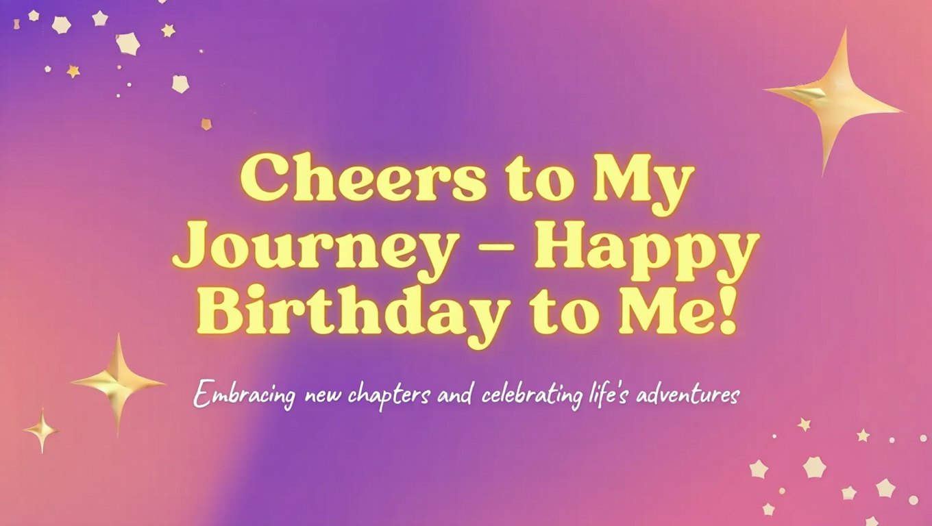 Short Happy Birthday Wishes for Myself