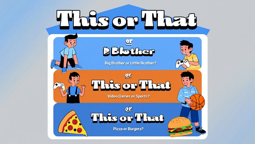 200+ This or That Questions for Brother: Fun Ways to Bond and Connect 1 this or that Questions for Your Brother