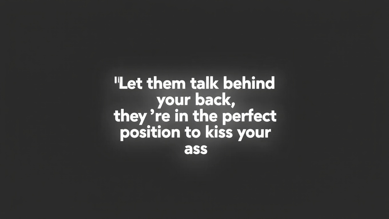 185+ Talking Behind Your Back Quotes: Real Words for Backstabbers, Fake Friends, and Two-Faced People 2 Talking Behind Your Back Quotes