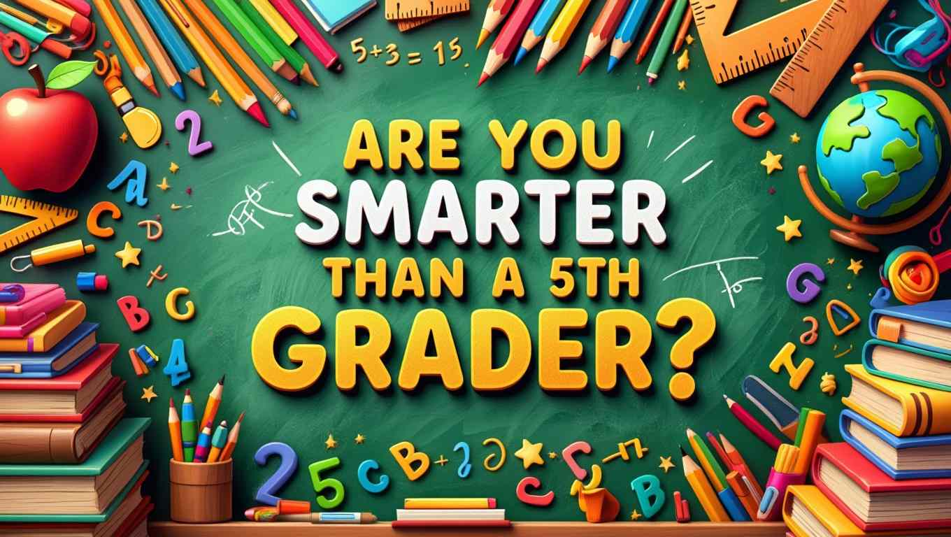 Are You Smarter Than a 5th Grader Questions and Answers
