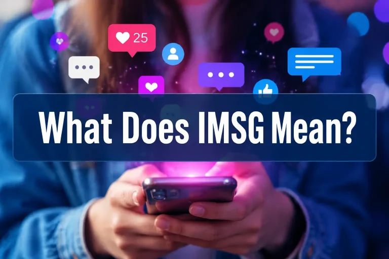 What Does IMSG Mean in Text? Your 2026 Guide to Chat & TikTok Slang
